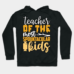 Teacher of the most spooktacular kids Hoodie